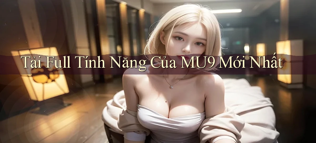 mu9   Cập Nhật 2026   Link Chơi Online Mọi Lúc