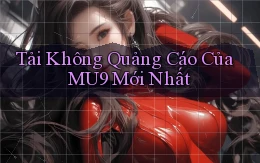 tải không quảng cáo của mu9 mới nhất