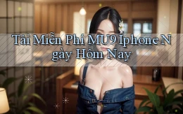 tải miễn phí mu9 iphone ngày hôm nay