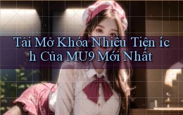 tải mở khóa nhiều tiện ích của mu9 mới nhất