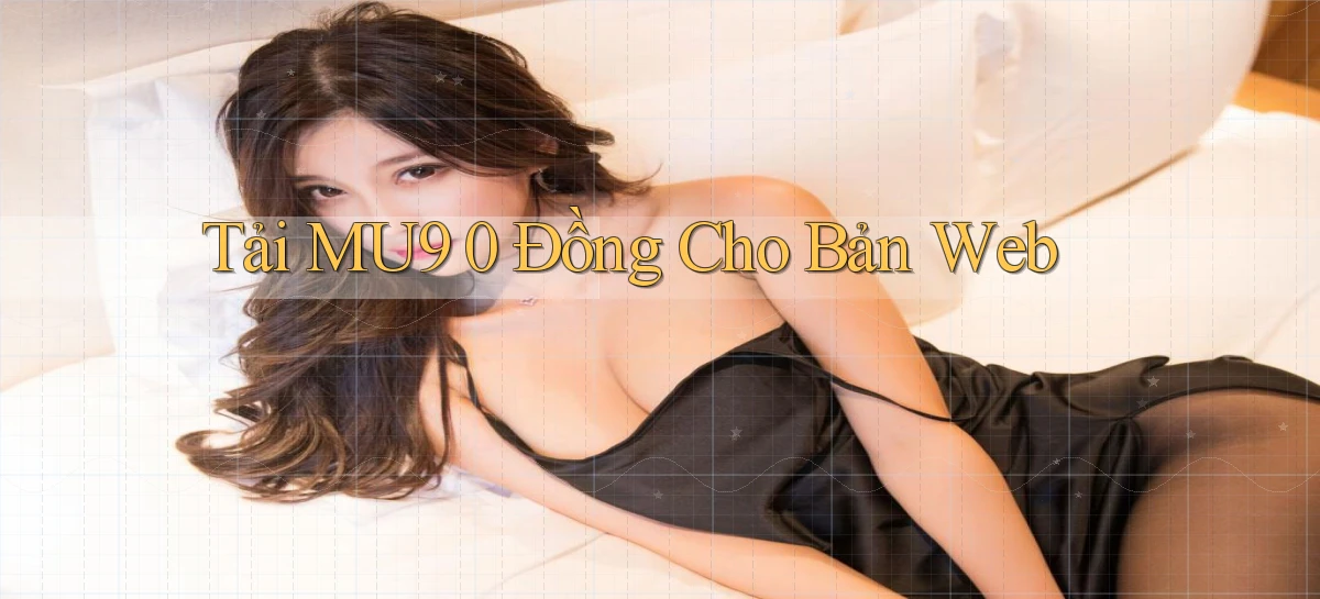 tải mu9 0 đồng cho bản web