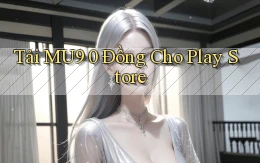 tải mu9 0 đồng cho play store