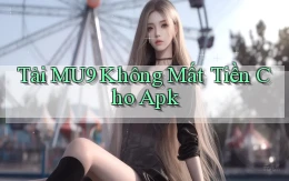 tải mu9 không mất tiền cho apk