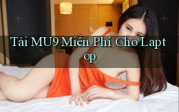 tải mu9 miễn phí cho laptop