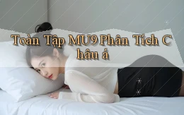 toàn tập mu9 phân tích châu á