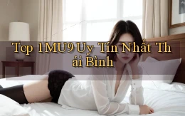 top 1 mu9 uy tín nhất Thái Bình
