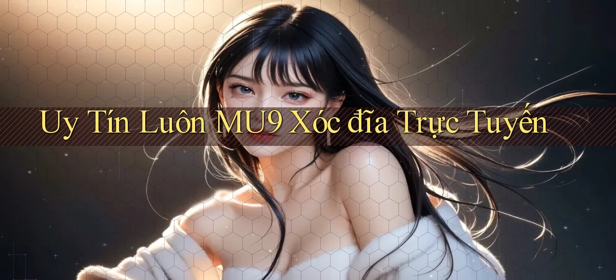 mu9   Cập Nhật 2026   Link Chơi Online Mọi Lúc
