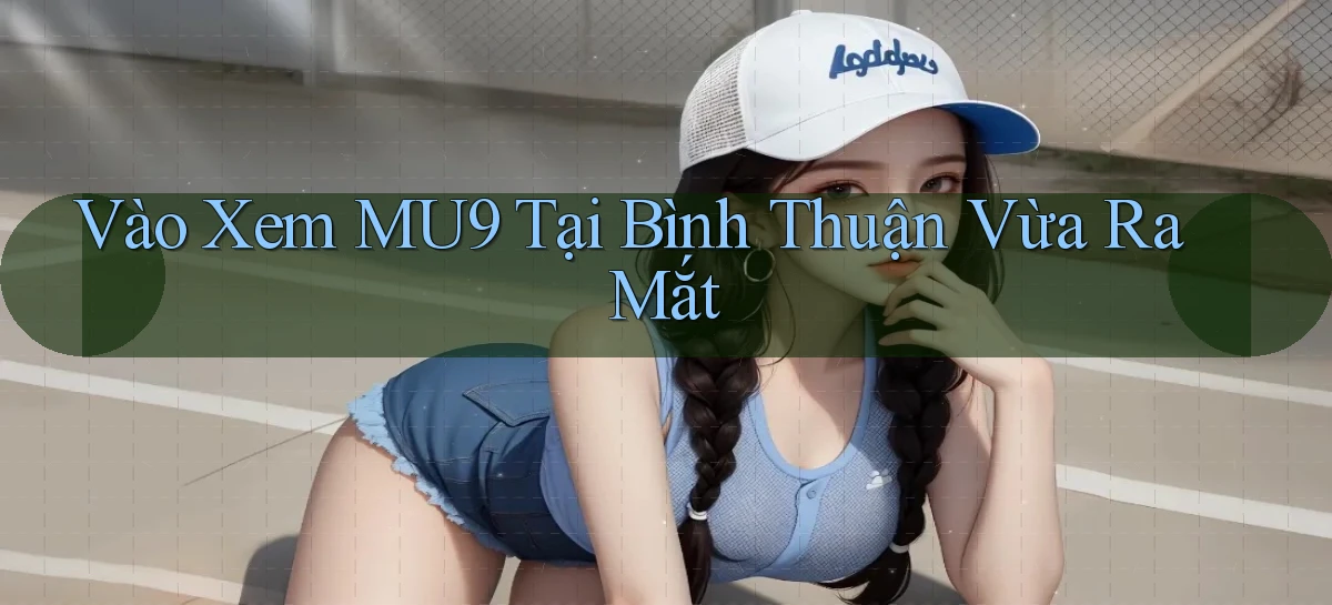 mu9   Cập Nhật 2026   Link Chơi Online Mọi Lúc