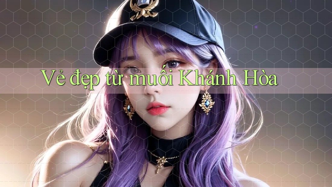 Vẻ đẹp từ muối Khánh Hòa Vẻ đẹp từ muối Khánh Hòa